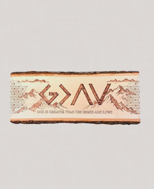 Hand-woodburned wood sign reading "God is greater than the highs and lows" — handmade in Maryland, USA by Scripted in Grace